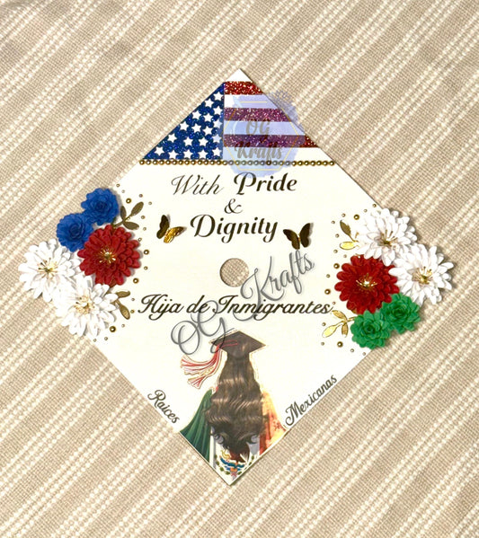 READY TO SHIP With Pride and Dignity Hija de Inmigrantes Graduation Cap Topper Mexican Class of 2026 Mexican American Graduation Topper